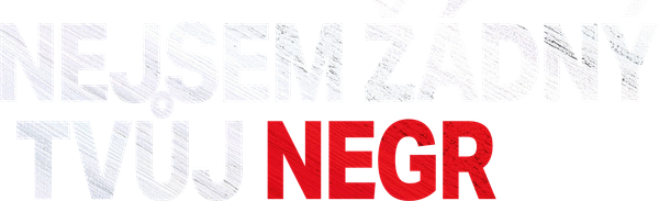 Nejsem žádný tvůj negr