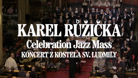 Karel Růžička: Celebration Jazz Mass - koncert z kostela sv. Ludmily