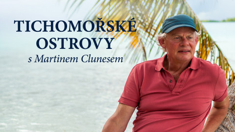 Tichomořské ostrovy s Martinem Clunesem