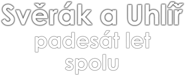 Svěrák a Uhlíř – padesát let spolu