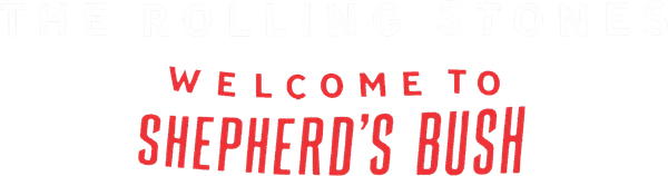 Rolling Stones: Welcome to Shepherd’s Bush