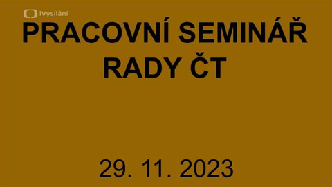 Jednání Rady České televize - Pracovní seminář Rady ČT