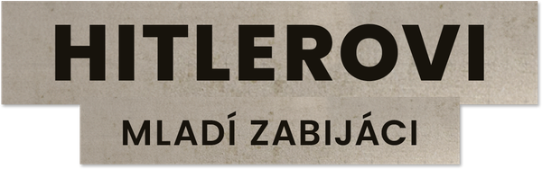 Hitlerovi mladí zabijáci