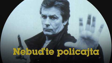 Nebuďte policajta