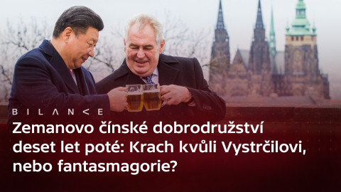 Bilance - Co zbylo z přátelství Praha - Peking a jak to bude dál?