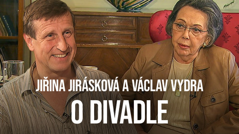 Jiřina Jirásková a Václav Vydra O DIVADLE