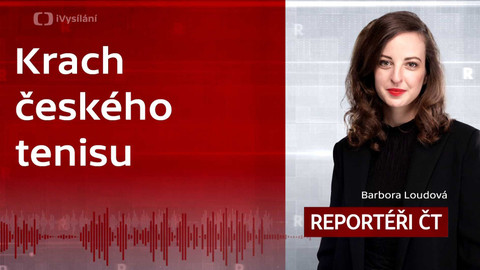 Podcast Reportéři ČT - Krach českého tenisu?