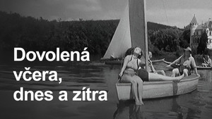 Obrázek pořadu Dovolená včera, dnes a zítra