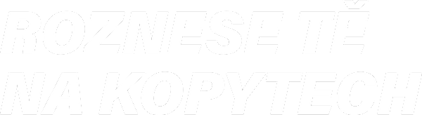 Roznese tě na kopytech