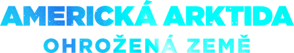 Americká Arktida - ohrožená země