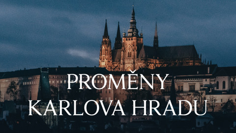 Proměny Karlova Hradu