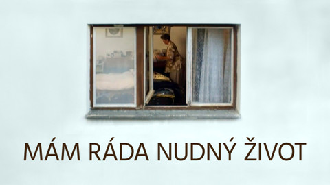 Mám ráda nudný život
