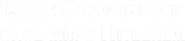 1938: Chamberlain chce mír s Hitlerem
