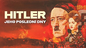 Obrázek pořadu Hitler: Jeho poslední dny