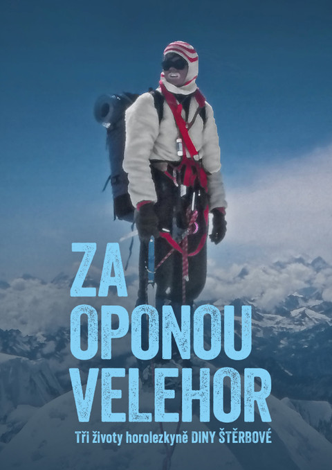 Za oponou velehor - Tři životy horolezkyně Diny Štěrbové