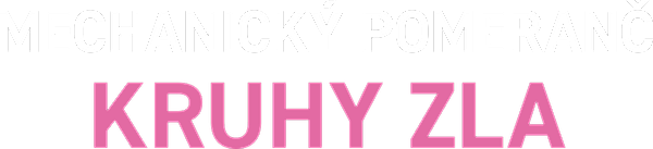 Mechanický pomeranč: kruhy zla