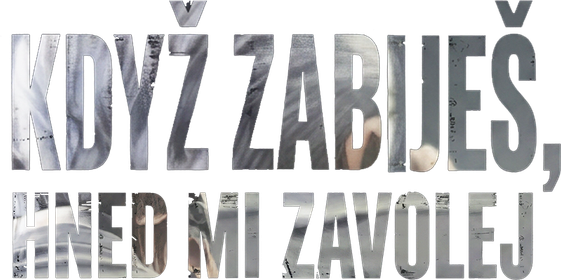 Když zabiješ, hned mi zavolej
