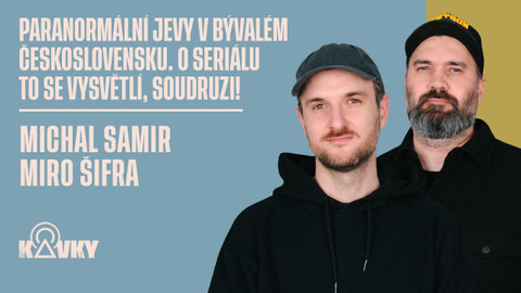 Kavky - 77. Paranormální jevy v bývalém Československu. O seriálu To se vysvětlí, soudruzi!