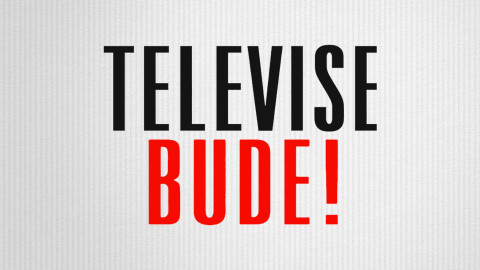 Televise bude!