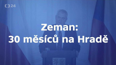 Zeman: 30 měsíců na Hradě