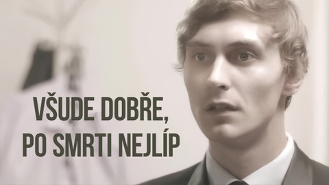 Všude dobře, po smrti nejlíp