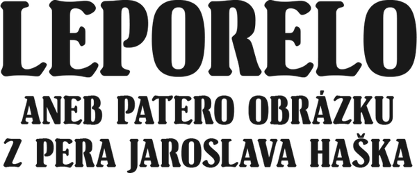 Leporelo aneb Patero obrázků z pera Jaroslava Haška