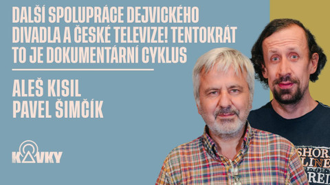 Kavky - 66. Další spolupráce Dejvického divadla a České televize! Tentokrát to je dokumentární cyklus