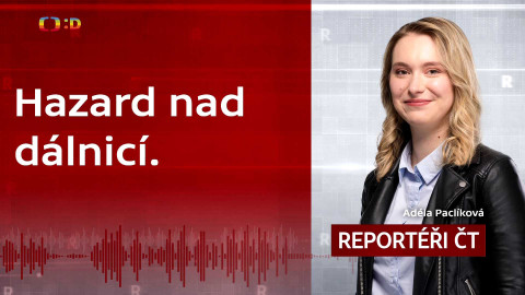 Podcast Reportéři ČT - Hazard nad dálnicí. Jak jsme odhalili montáž nelegální reklamy?