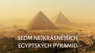 Sedm nejkrásnějších egyptských pyramid