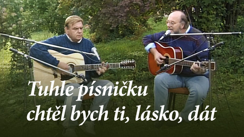 Tuhle písničku chtěl bych ti, lásko, dát