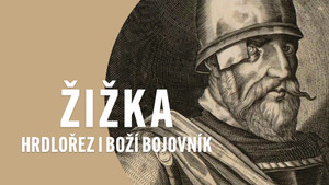 Obrázek pořadu Žižka - hrdlořez i boží bojovník