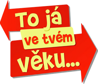 To já ve tvém věku…