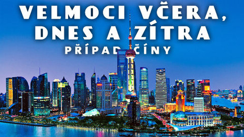 Univerzita Karlova on-line - Velmoci včera, dnes a zítra: Čína