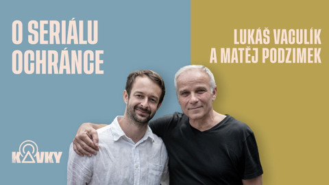 Kavky - 15. O seriálu Ochránce