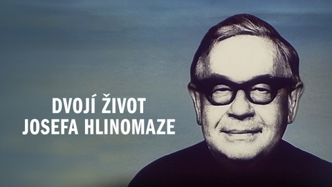 Dvojí život Josefa Hlinomaze