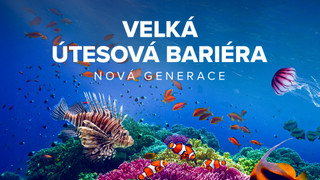 Velká útesová bariéra - nová generace
