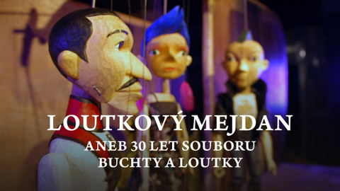 Loutkový mejdan aneb 30 let souboru Buchty a loutky