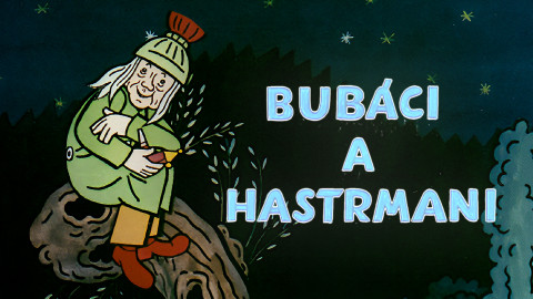 Bubáci a hastrmani