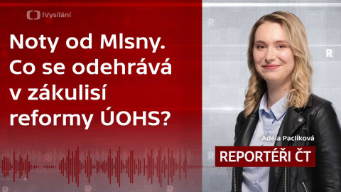 Podcast Reportéři ČT - Noty od Mlsny. Co se odehrává v zákulisí reformy ÚOHS?