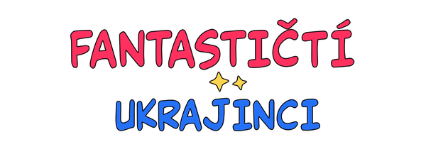Fantastičtí Ukrajinci