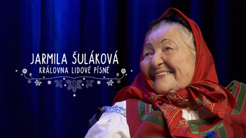 Jarmila Šuláková - královna lidové písně