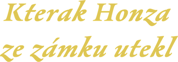 Kterak Honza ze zámku utekl