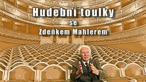 Obrázek pořadu Hudební toulky se Zdeňkem Mahlerem