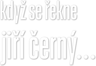 Když se řekne Jiří Černý