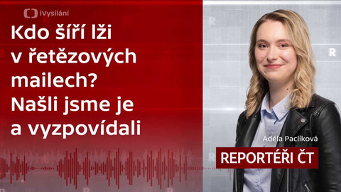 Podcast Reportéři ČT - Kdo šíří lži v řetězových mailech?