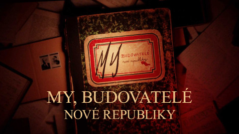 My, budovatelé nové republiky
