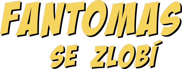 Fantomas se zlobí