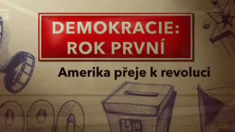 Demokracie: Rok první - Amerika přeje k revoluci