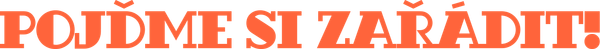 Pojďme si zařádit!