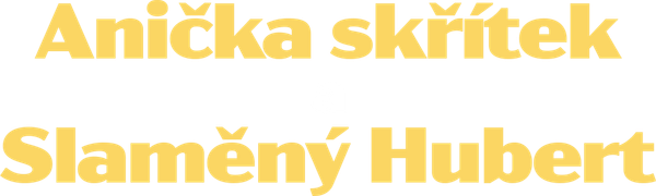 Anička skřítek a Slaměný Hubert